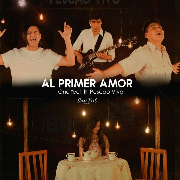 One Feel – Al Primer Amor (Feat.Pescao Vivo) (Single) 2022