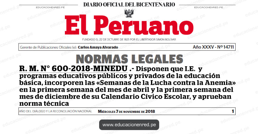 R. M. N° 600-2018-MINEDU - Disponen que instituciones educativas y programas educativos públicos y privados de la educación básica, incorporen las «Semanas de la Lucha contra la Anemia» en la primera semana del mes de abril y la primera semana del mes de diciembre de su Calendario Cívico Escolar, y aprueban norma técnica - www.minedu.gob.pe