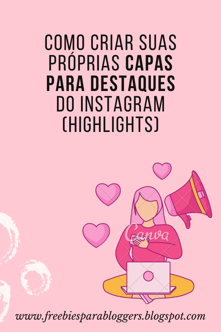 Como Criar suas Próprias Capas Para Destaques do Instagram (Highlights)