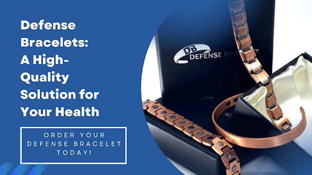 Defense Bracelets:  A High-Quality Solution for Your Health
