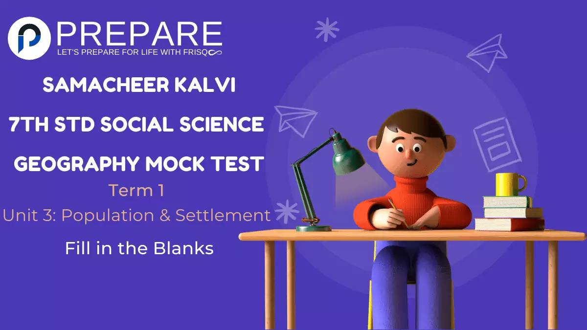 Samacheer Kalvi 7th Std English Medium Term 1 Geography Unit 3 Fill In The Blanks Mock Test
