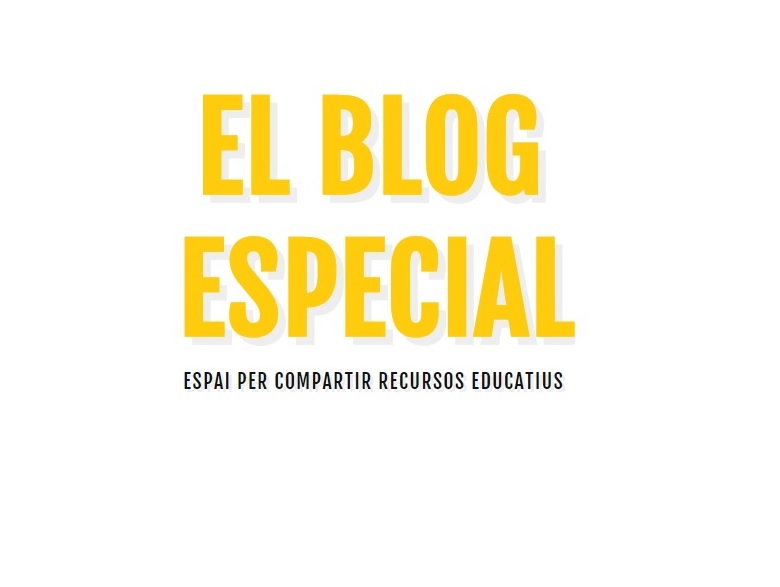 Benvingudes i benvinguts a #ElBlogEspecial, nou espai per compartir recursos educatius.