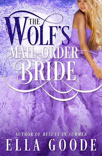 The Wolf's Mail-Order Bride by Ella Goode