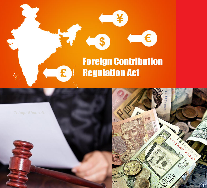 ఫారిన్ కంట్రిబ్యూషన్ రెగ్యులేషన్ యాక్ట్ (FCRA) నిబంధనలు, చర్యలు & సవరణలు - The Foreign Contribution Regulation Act (FCRA), New 2020 Terms, Actions & Amendments