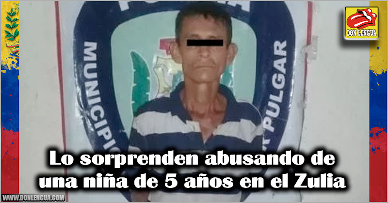 Lo sorprenden abusando de una niña de 5 años en el Zulia