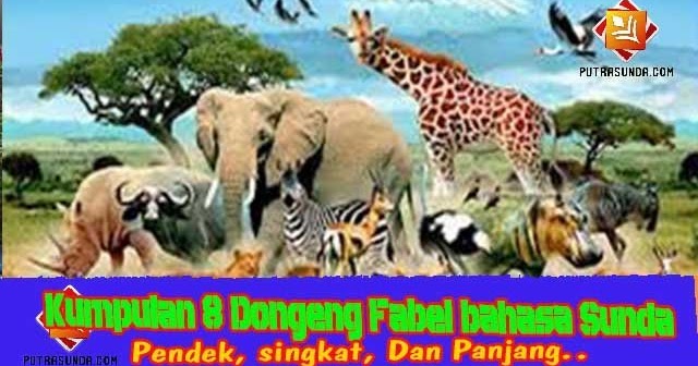 Kumpulan 9 Contoh Cerita Dongeng Fabel (Sasatoan) Bahasa 