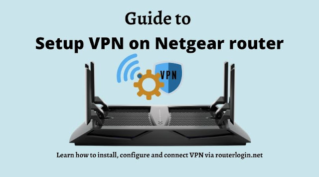 Easy guide to setup VPN on Netgear router using routerlogin.net