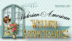Kristin Holt | Victorian-American Wedding Anniversaries
