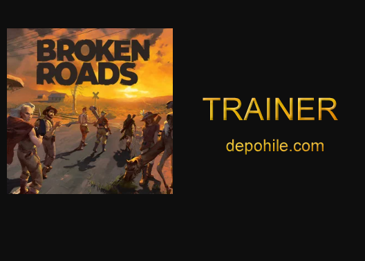 Broken Roads PC Cephane, Level +4 Trainer Hilesi İndir 2024