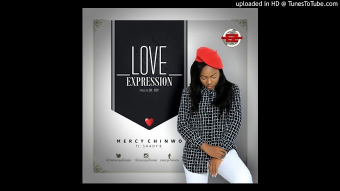 Love Expression Lyrics - Mercy Chinwo Ft. Shady B