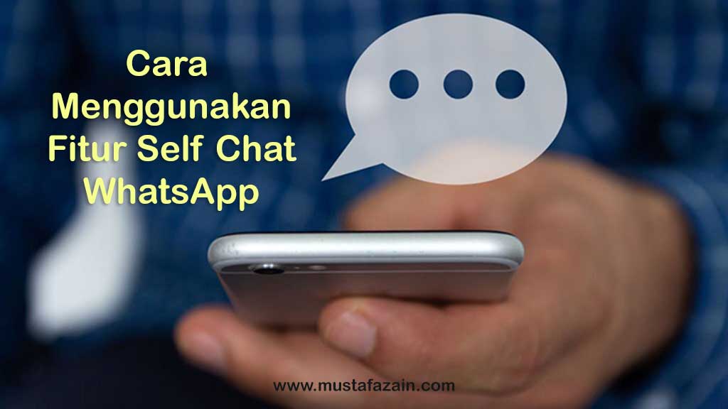 Cara Menggunakan Fitur Self Chat WhatsApp