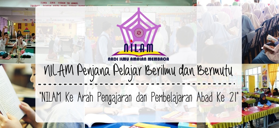 NILAM Penjana Pelajar yang Berilmu dan Bermutu: Contoh NILAM Penjana Pelajar yang Berilmu dan Bermutu: Contoh