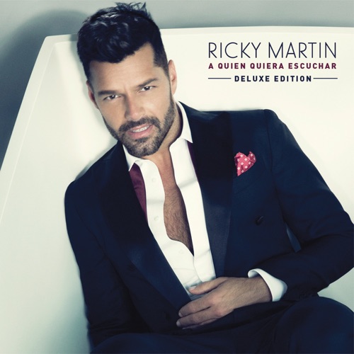 Ricky Martin - A Quien Quiera Escuchar (Deluxe Edition) [iTunes Plus AAC M4A]