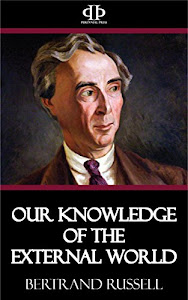 Our Knowledge of the External World (English Edition)