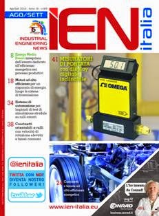 IEN Italia - August & September 2014 | TRUE PDF | Mensile | Professionisti | Industria | Tecnologia | Meccanica
Da oltre 14 anni, IEN Italia è la fonte affidabile che i decision makers scelgono per la ricerca di nuovi prodotti e soluzioni nel campo industriale.
Dalla prima pubblicazione nel 1999, IEN Italia è cresciuta fino a diventare una risorsa affidabile che i decision makers italiani scelgono per la ricerca di nuovi prodotti e soluzioni nel campo industriale.