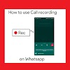 how to record call on whatsapp?