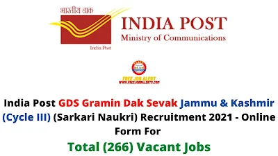 Free Job Alert: India Post GDS Gramin Dak Sevak jammu & Kashmir (Cycle III) (Sarkari Naukri) Recruitment 2021 - Online Form For Total (266) Vacant Jobs