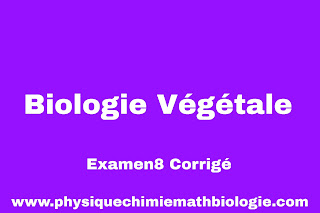 Examen8 Corrigé Biologie Végétale PDF (L1-S2-SNV)