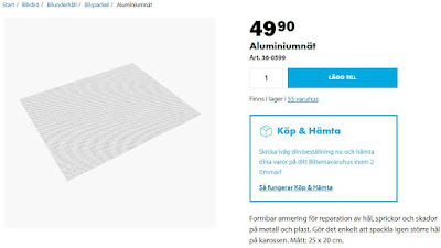 Aluminiumnät: https://www.biltema.se/bilvard/bilunderhall/bilspackel/aluminiumnat-2000038348?gclid=CjwKCAjwjqT5BRAPEiwAJlBuBZG8nLy-GHXSOH5M2FV5uXmqxsmNwL1TW0VYDDW3HGNR49aJDuuLihoCGt4QAvD_BwE&fbclid=IwAR31z9PtuvIc2iyy3zcxytJn_O4O-wbBCWSWJRRMtzHwc-wgSrrD8t98qBw