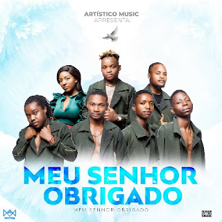 Artistico Music - Meu Senhor Obrigado [DOWNLOAD MP3] 2021