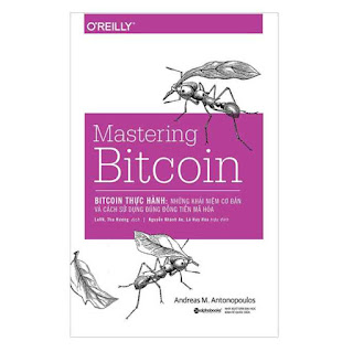 Bitcoin Thực Hành: Những Khái Niệm Cơ Bản Và Cách Sử Dụng Đúng Đồng Tiền Mã Hóa (Mastering Bitcoin) ebook PDF-EPUB-AWZ3-PRC-MOBI