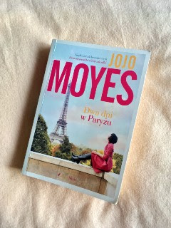 “Dwa dni w Paryżu” Jojo Moyes, fot. paratexterka ©