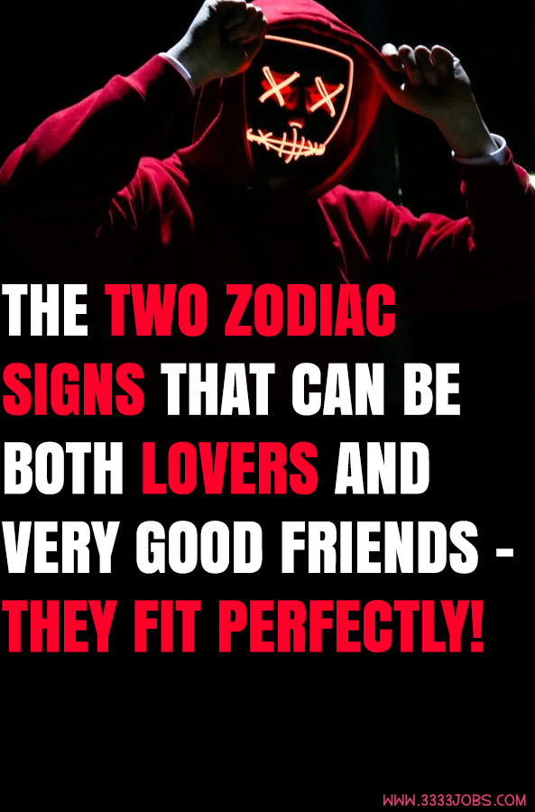 The Two Zodiac Signs That Can Be Both Lovers and Very Good Friends – They Fit Perfectly!