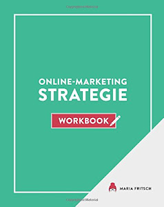 Online-Marketing Strategie - Workbook