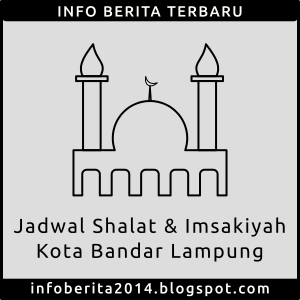 Jadwal Shalat dan Imsakiyah Kota Bandar Lampung 2016 