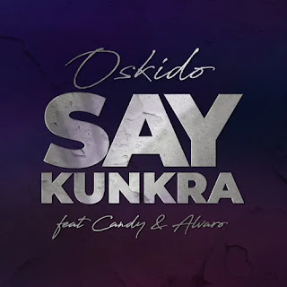 (Afro House) Say Kunkra (feat. Alvaro & Candy Tsamandebele) (2022)