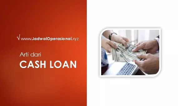 Cash Loan Artinya