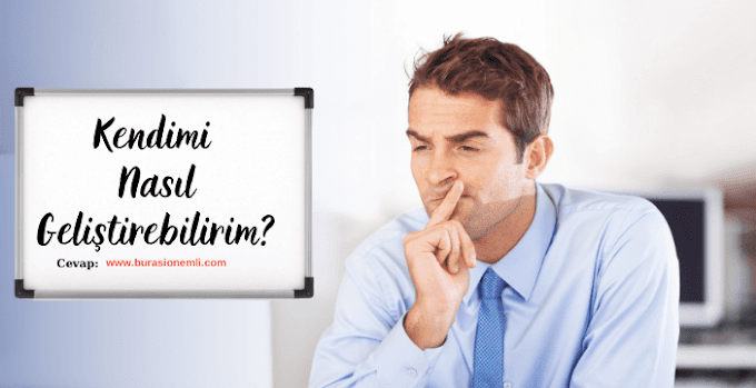 Kendimi Nasıl Geliştirebilirim?