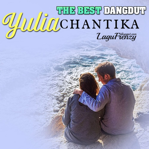 Download Lagu Album Yulia Chantika - The Best Dangdut Yulia Chantika (2019)