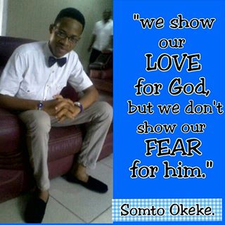 We love God but we don't fear him
