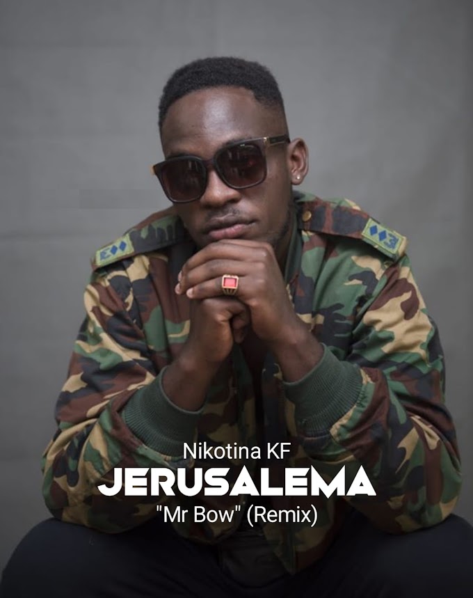 Nikotina KF – Jerusalema “Mr Bow” (Remix) ( 2019 ) [DOWNLOAD]