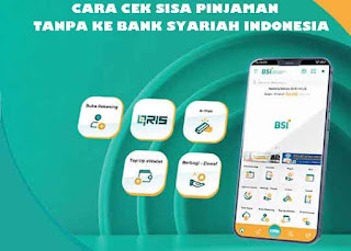 Beginilah Cara Cek Sisa Pinjaman Tanpa Ke Bank Syariah Indonesia atau cara cek sisa pinjaman lewat Mobile Banking Bank Syariah Indonesia