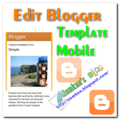 Edit Blogger Mobile Templates for blogspot