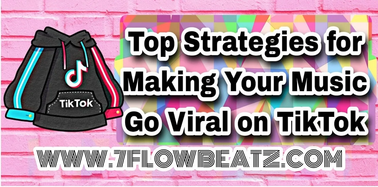 Top Strategies for Making Your Music Go Viral on TikTok