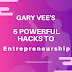 Gary Vaynerchuk's 5 Powerful Hacks to Starting out as an Entrepreneur