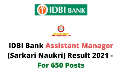 Sarkari Result: IDBI Bank Assistant Manager (Sarkari Naukri) Result 2021 - For 650 Posts