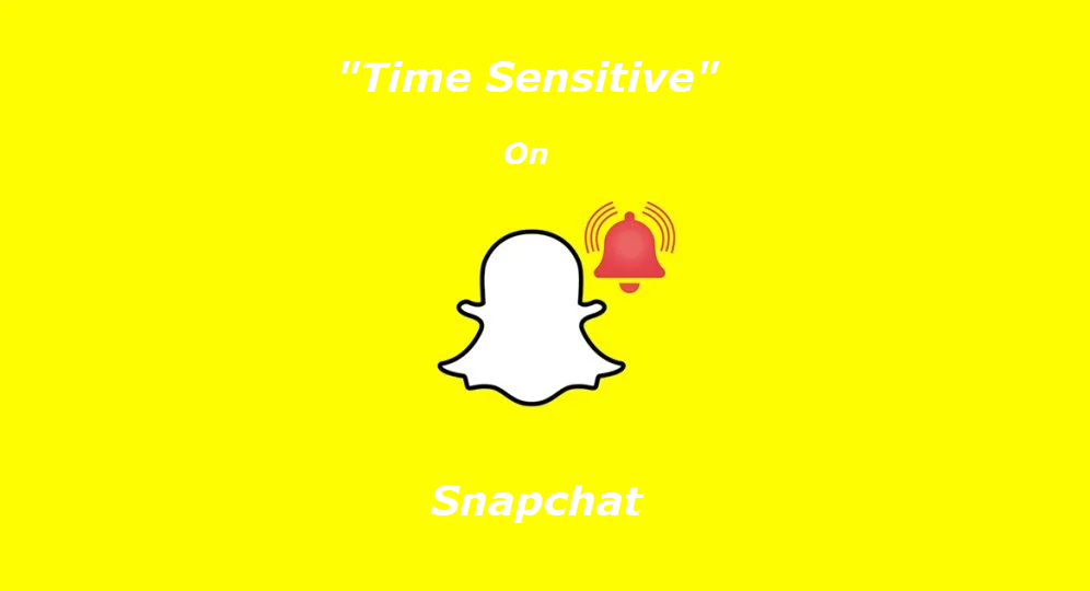 what does time sensitive mean on snapchat