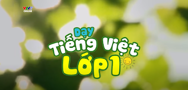 Môn Tiếng Việt - Lớp 1 (Đài Truyền hình Việt Nam -  VTV)