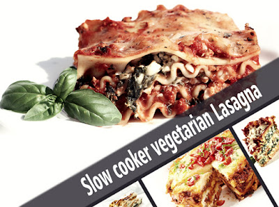 Slow cooker vegetarian Lasagna