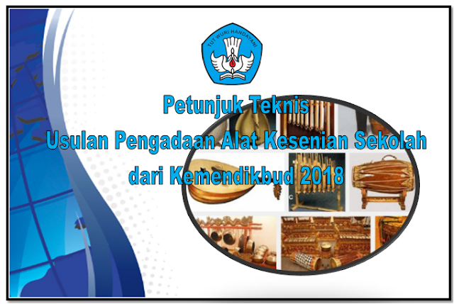 JUKNIS PENGAJUAN ALAT KESENIAAN SEKOALH KEMENDIKBUD 2018