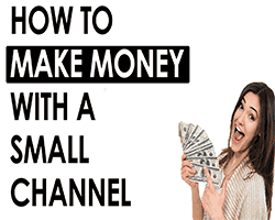 5 Ways to Make Money on YouTube with a Small Channel