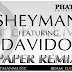 [VIDEO]: Sheyman ft. Davido – Paper (Remix) @SheyManMusic @Iam_Davido
