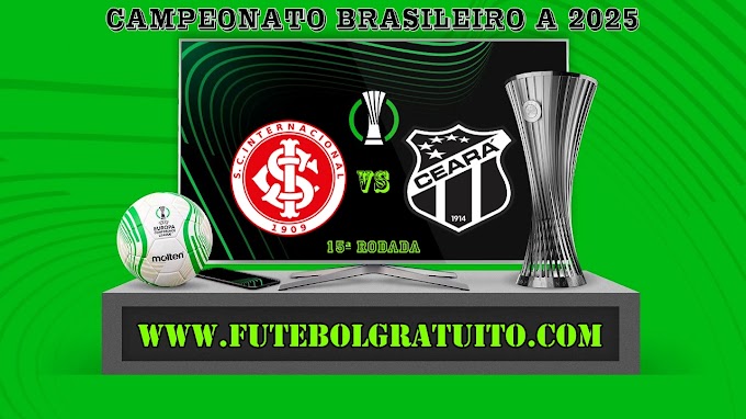 Assistir Internacional x Ceará Ao Vivo Online HD 20/07/2025