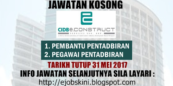 Jawatan Kosong CIDB E-Construct Services Sdn Bhd - 31 Mei 2017