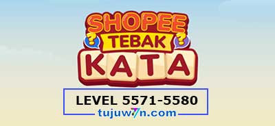 tebak-kata-shopee-level-5576-5577-5578-5579-5580-5571-5572-5573-5574-5575