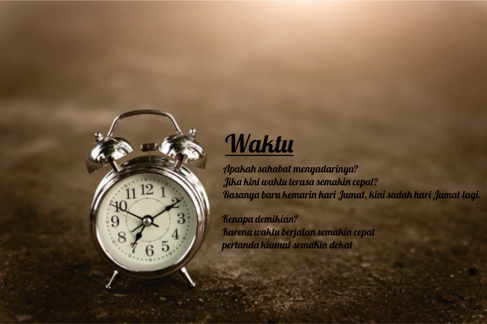 Quote Islam : Karena waktu berjalan semakin cepat - Penikmat Rindu